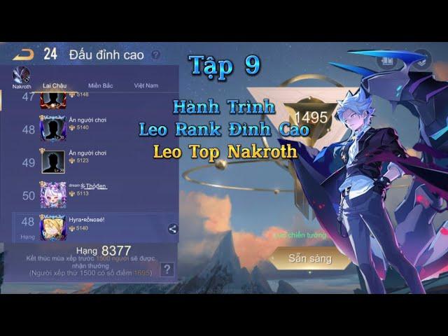 Hành Trình Leo Rank Đỉnh Cao Và Leo Top Nakroth Mùa 24 | Tập 9 | Liên Quân Mobile