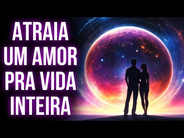 LEI DA ATRAÇÃO PARA ATRAIR UM AMOR PRA VIDA INTEIRA | Ouça Enquanto Dorme