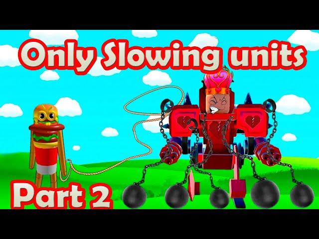 Slowdown 225% Part 2 Only Slowing units Roblox Toilet Tower Defense