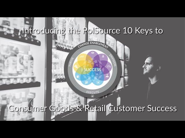 PolSource 10 Keys to Consumer Goods & Retail Success