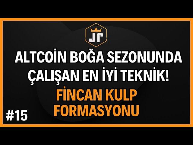 Altcoin Boğa Sezonunda Çalışan En İyi Teknik! Fincan Kulp Formasyonu! Sıfırdan Eğitim Serisi #15