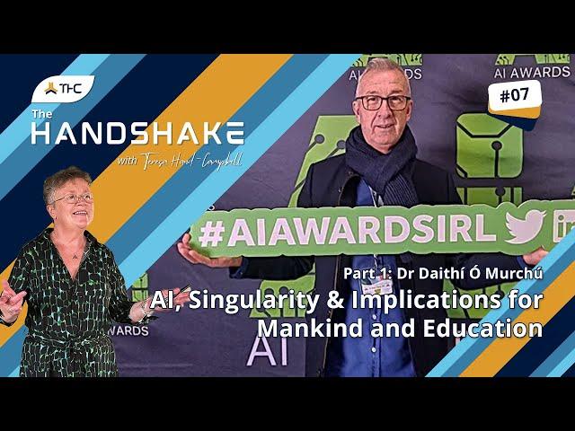 The Handshake | Ep.7 | Dr Daithí Ó Murchú | AI, Singularity & Implications for Mankind and Education