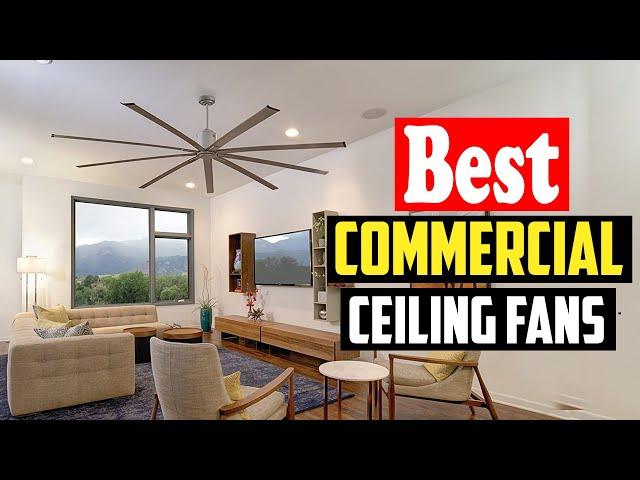 Top 10 Best Commercial Ceiling Fans For 2023 Reviews