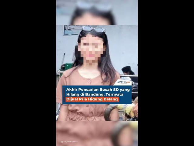 Akhir Pencarian Bocah SD yang Hilang di Bandung, Ternyata Dijual Pria Hidung Belang
