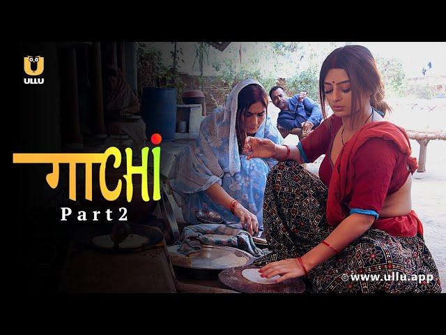 Der Raat Jeth Ji Ghusse Kamre Mein | Gaachi | Part - 02 | Ullu Originals | Subscribe Ullu App
