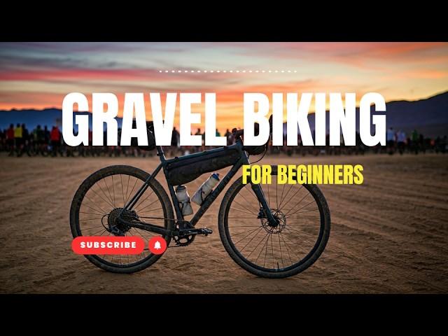 GRAVEL EVENTS FOR BEGINNERS & THINGS I WISH I KNEW