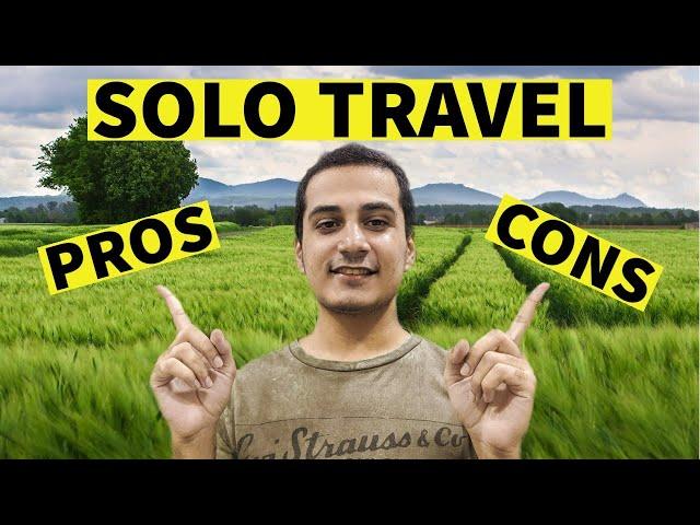 Why You Must Travel SOLO after LOCKDOWN? (& Why You Shouldn't?) | Pros & Cons Of Solo Traveling