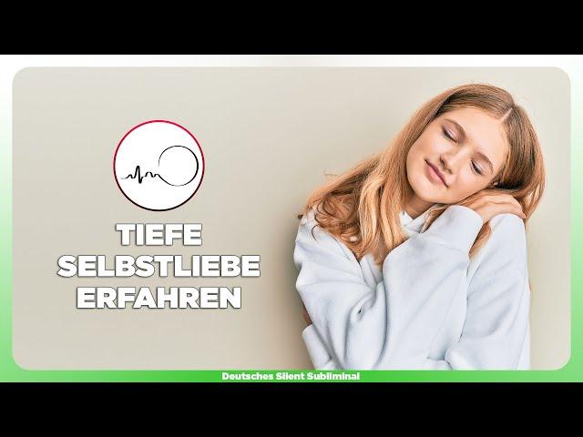  TIEFE SELBSTLIEBE ERFAHREN - SICH SELBST FINDEN & LIEBEN LERNEN - HEILENDE SELBSTLIEBE FREQUENZEN