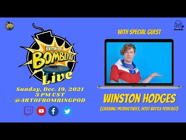 Art of Bombing Live with Winston Hodges (Grieving Productively, Host Battle Podcast)