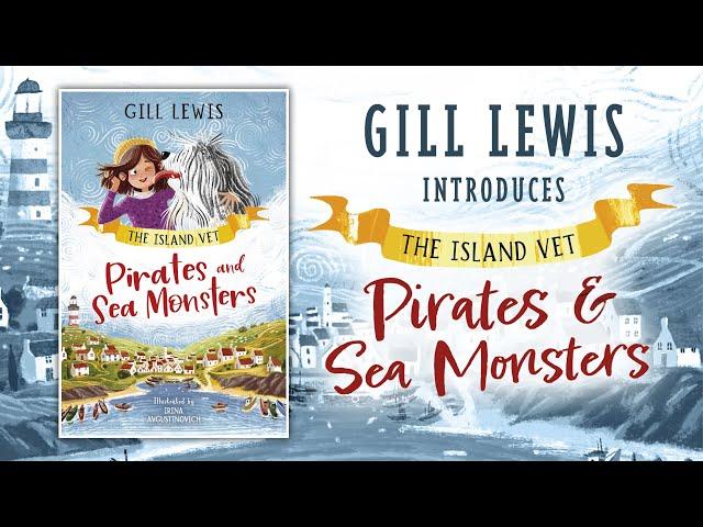 Gill Lewis introduces The Island Vet: Pirates and Sea Monsters