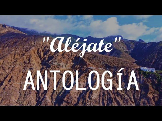 Antología - Aléjate (LETRA/LYRICS)