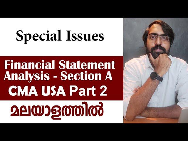 Special Issues | Financial Statement Analysis | Section A | CMA USA Part 2 | Episode 12