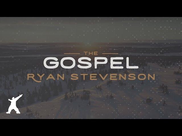 Ryan Stevenson - The Gospel (Official Lyric Video)