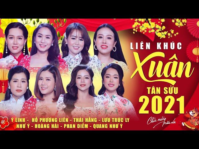 Liên Khúc Xuân 2021 Nhiều Ca Sĩ - Ý Linh, Lưu Trúc Ly, Hồ Phương Liên, Hoàng Hải, Như Ý, Quang Như Ý