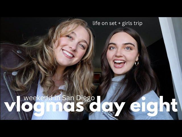 VLOGMAS DAY 8  A WEEKEND IN SAN DIEGO - life as an actress on set + exploring with my best friend