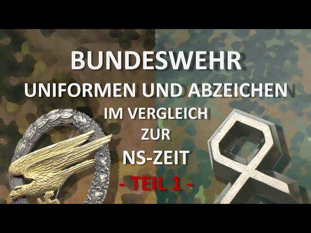 Bundeswehr Uniformen und Abzeichen im Vergleich zur NS-Zeit – Teil 1