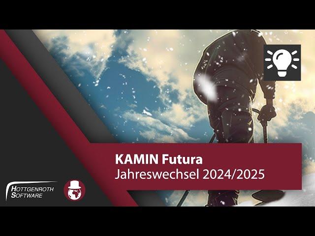 KAMIN Futura - Jahreswechsel 24/25