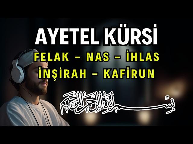 Ayetel Kürsi, İhlas, Felak, Nas ve İnşirah Sureleri Dinle | Koruma ve Huzur Duaları | Kuran Dinle