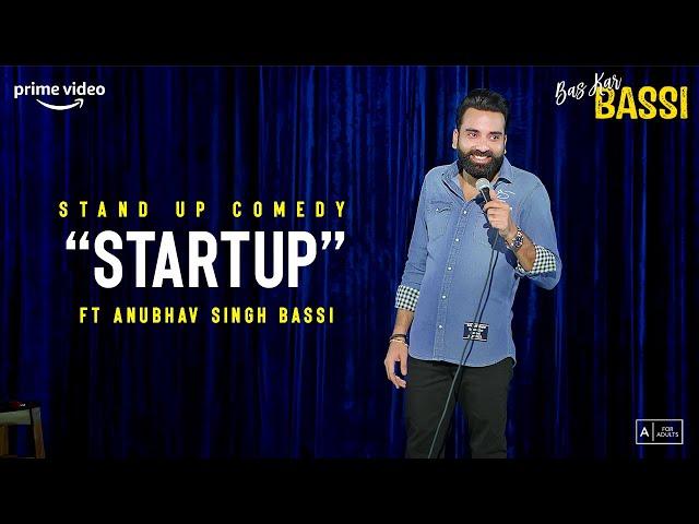 Startup- Stand up Comedy Ft Anubhav Singh Bassi