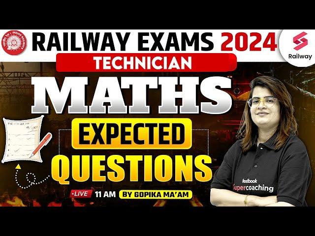 RRB Technician Maths Expected Questions 2024 | By Gopika maam