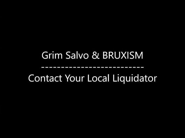 Grim Salvo & BRUXISM - Contact Your Local Liquidator (Lyrics)