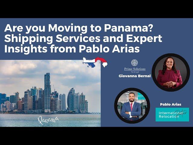 Are You Moving to Panama? Explore Shipping Services and Relocation Tips with Pablo Arias