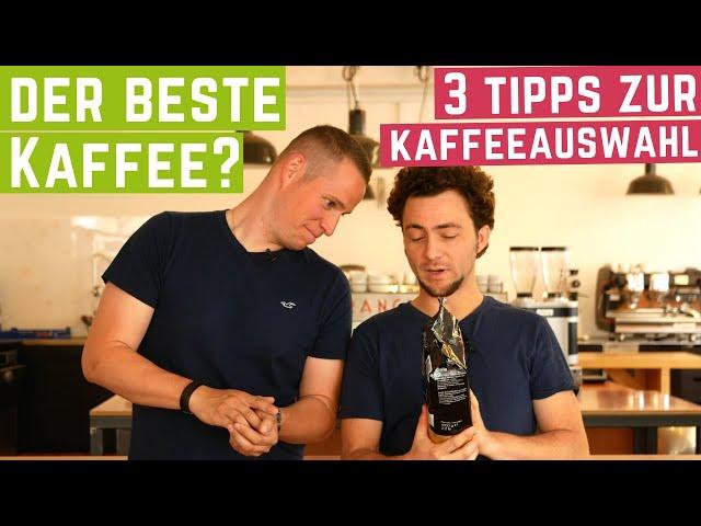 Welcher Kaffee schmeckt am besten? 3 Tipps zur Kaffeeauswahl