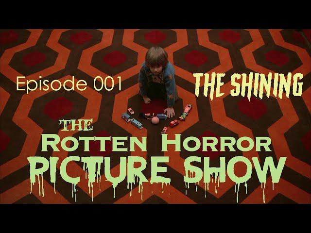 The Shining (#101) | The Rotten Horror Picture Show Podcast