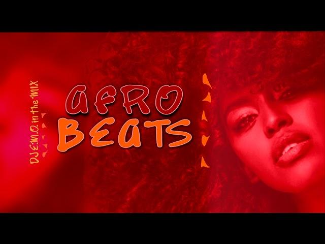 AFRO BEATS     DJ E M O  in the MIX