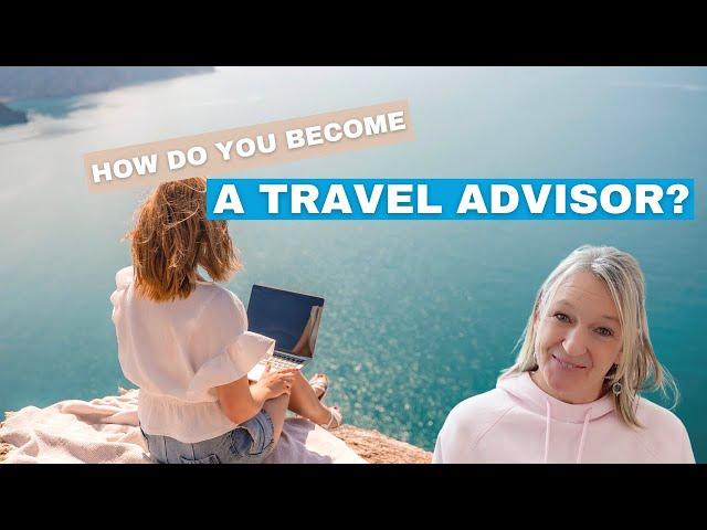 How to Become a Travel Agent in 2024