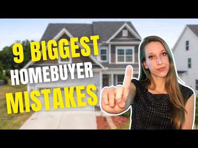 DON'T Make These First-Time Homebuyer MISTAKES! | 9 Biggest Mistakes When Buying a Home