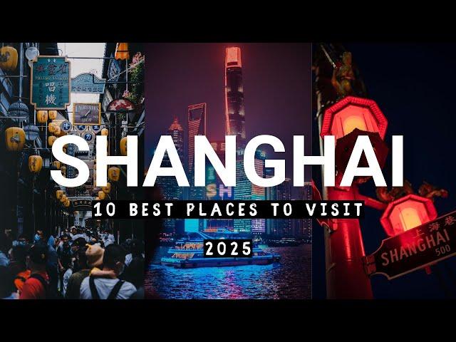 10 Best Places to Visit In Shanghai 2025 - FIRST TIME IN SHANGHAI, CHINA