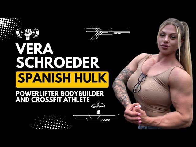 Spanish Hulk: Vera Schroeder Journey as a Powerlifter, Bodybuilder, and CrossFit Athlete