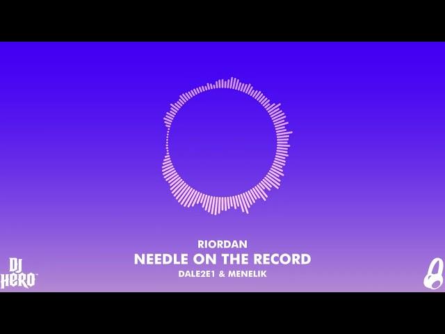 Riordan - Needle On The Record (Dale2e1 & Menelik Mix)