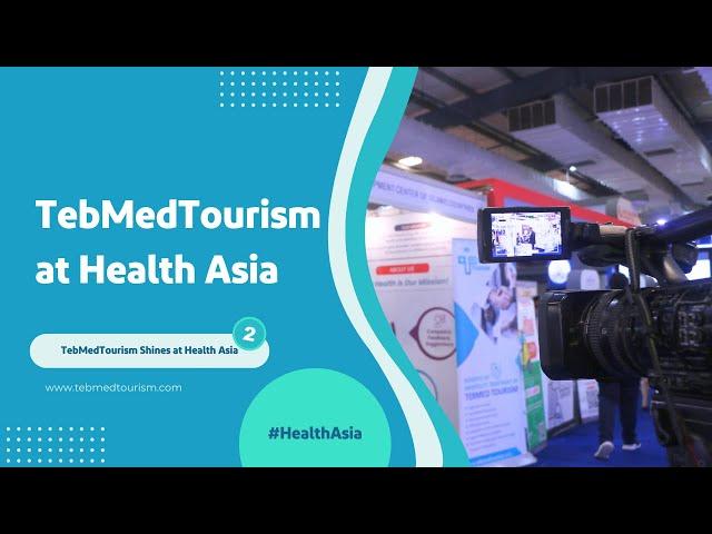 TebMedTourism at Health Asia 2024