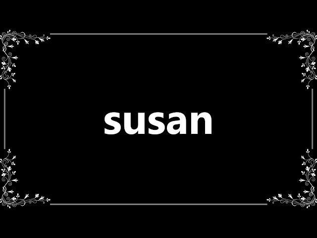 Susan - Definition and How To Pronounce