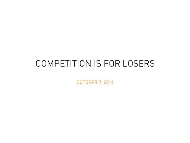 Lecture 5 - Competition is for Losers (Peter Thiel)