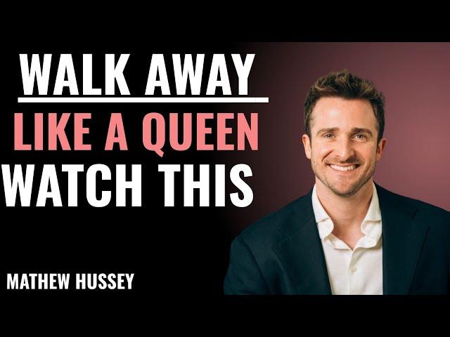 WALK AWAY LIKE A QUEEN | WATCH THIS" | Matthew Hussey POWERFUL MOTIVATIONAL SPEECH