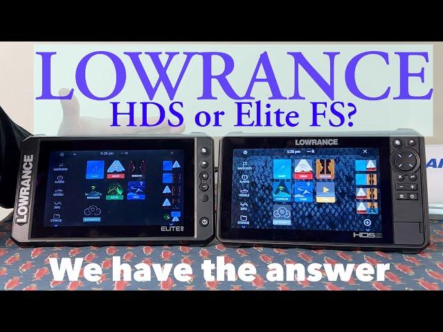 Lowrance HDS or Elite FS