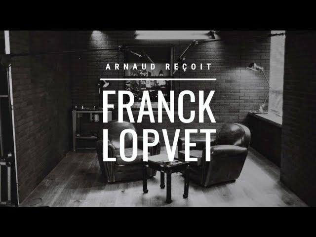 Causerie #2 | Franck Lopvet