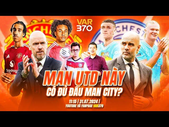 MAN UTD ĐÃ ĐỦ THÁCH THỨC MAN CITY CHƯA? | WE SPEAK FOOTBALL | VAR370 & BLV ANH QUÂN & BLV QUANG HUY