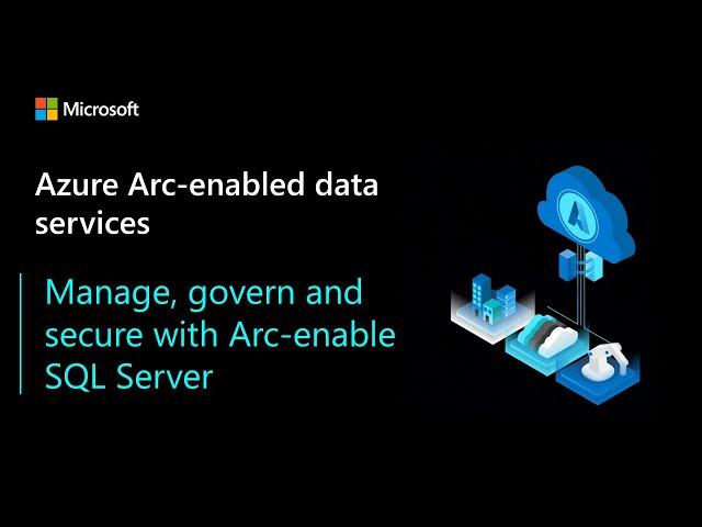 Manage, govern, and secure with Azure Arc-enabled SQL Server