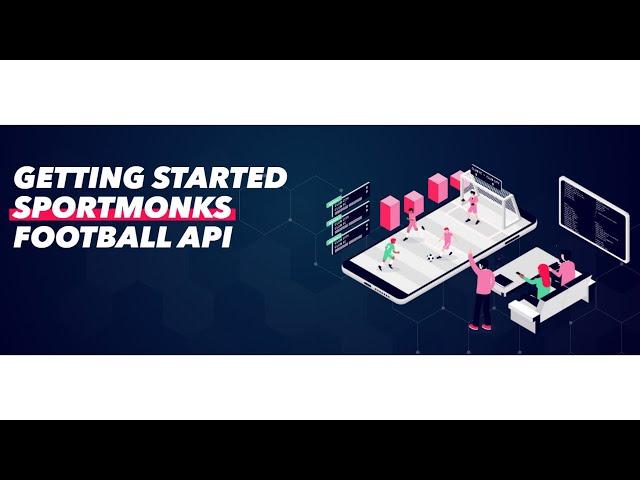 Getting Started with SportMonks Football / Soccer Data API with Python