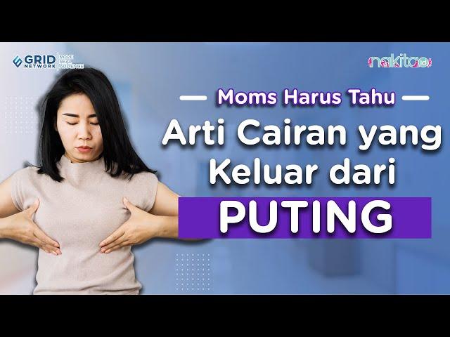 Keluar Cairan pada Puting Payudara? Ternyata Bisa Menjadi Pertanda Ini Moms