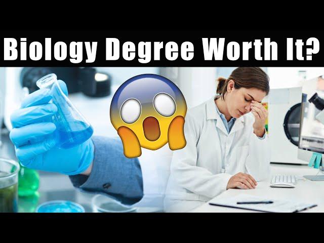 Is a BIOLOGY Degree Worth It?