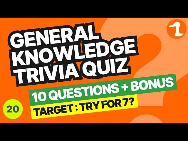 General Knowledge Trivia Quiz [10 Questions+Bonus]