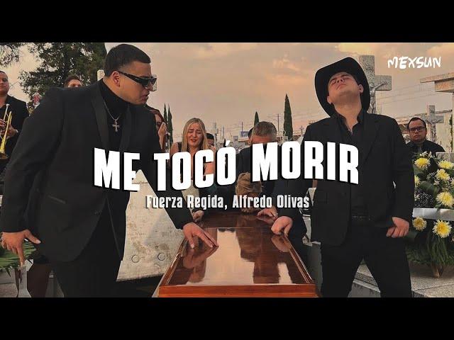 ME TOCÓ MORIR (Letra) - Fuerza Regida, Alfredo Olivas