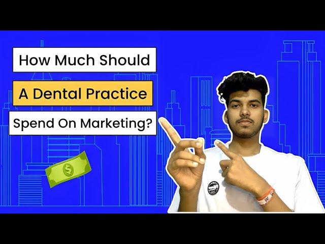 How Much Should a Dental Practice Spend on Marketing?