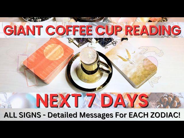 ALL ZODIAC! “All The BLESSINGS Coming Your Way!” Giant Coffee Cup & Tarot Reading ️ NEXT 7 DAYS 