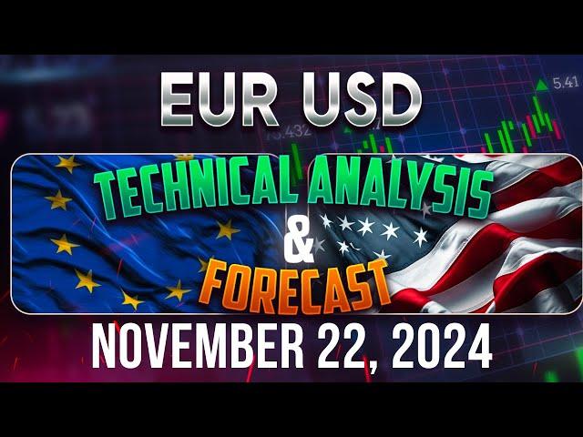 Latest EURUSD Forecast and Technical Analysis for November 22, 2024